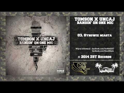 03. Tomson X Uncaj - Synowie miasta (BANGIN' ON ONE MIC)