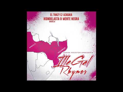 El Thazy :  Illegal Rhymes c/ Azagaia, Ikonoklasta e Mente Negra