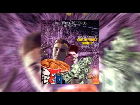 BEDOES x NAPSTER - ONE OF THOSE NIGHTS FRSHMIX [HD/HQ] #FRSH