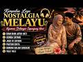 Kumpulan Lagu Melayu Nostalgia Paling Nyaman Didengar Sepanjang Hari