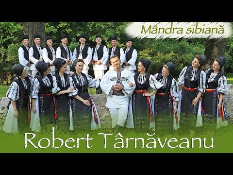 Robert Târnăveanu - Mândra sibiană NOU!!! NOU!!! NOU!!!
