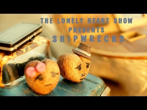 Shipwrecks by the Lonely Heart Show