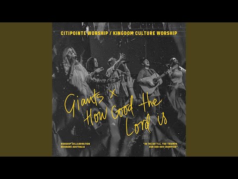 Giants / How Good The Lord Is (Live) (feat. Jessie-Rose Rayner, Chardon Lewis)