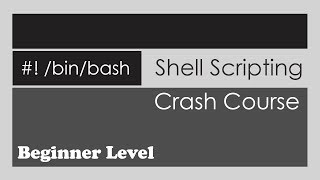 Shell Scripting Crash Course - Beginner Level