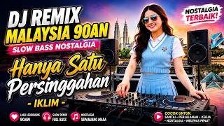 Download lagu DJ Remix Malaysia 90an 🎧 Hanya Satu Persinggahan - Iklim | Slow Bass Nostalgia Paling Dicari mp3 Download lagu DJ Remix Malaysia 90an 🎧 Hanya Satu Persinggahan - Iklim | Slow Bass Nostalgia Paling Dicari mp3