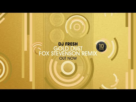 DJ Fresh - Gold Dust (Fox Stevenson Remix)