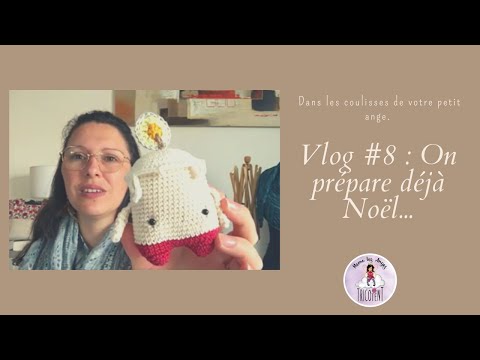 Vlog Tricot #8 : on prépare déjà Noël...