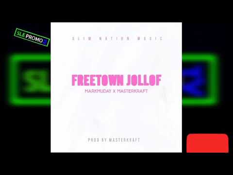 FREETOWN JOLLOF- Markmuday ft Master Kraft {Official Audio 2021 Sierra Leone 🇸🇱 Muzik}