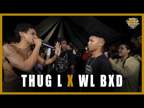 (🔥🔥) THUG L X WL BXD - SEMIFINAL - 162ª EDIÇÃO - Roda Cultural da Rocinha