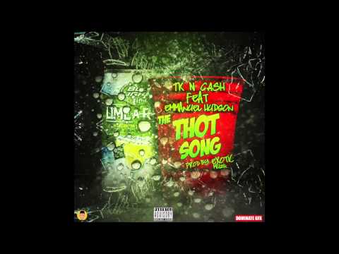 TK N CA$H "THE THOT SONG" FT EMANUEL HUDSON