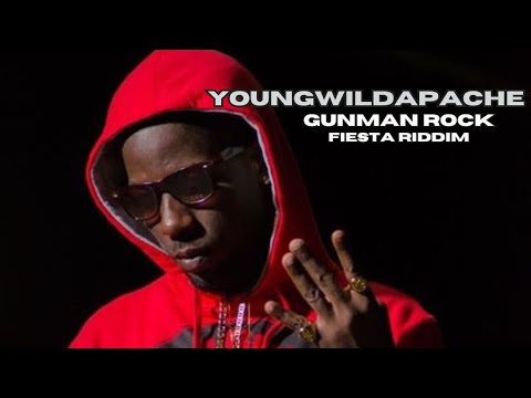 @Youngwildapache  - Gunman Rock | Fiesta Riddim