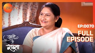 Tujhse Hai Raabta | Hindi Serial | Full Episode - 70 | Zee TV Show