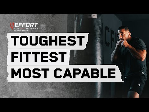 Be The Toughest, Fittest, Most Capable Guy In The Room