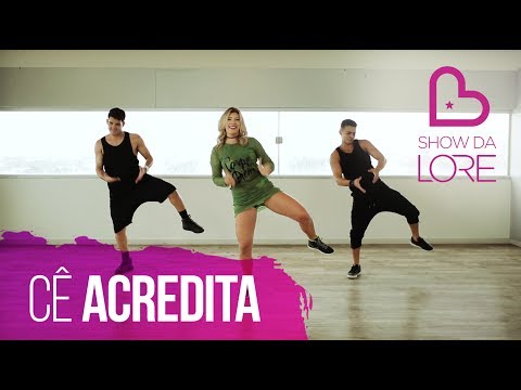 Cê Acredita - João Neto e Frederico (FT. MC Kevinho) - Lore Improta | Coreografia