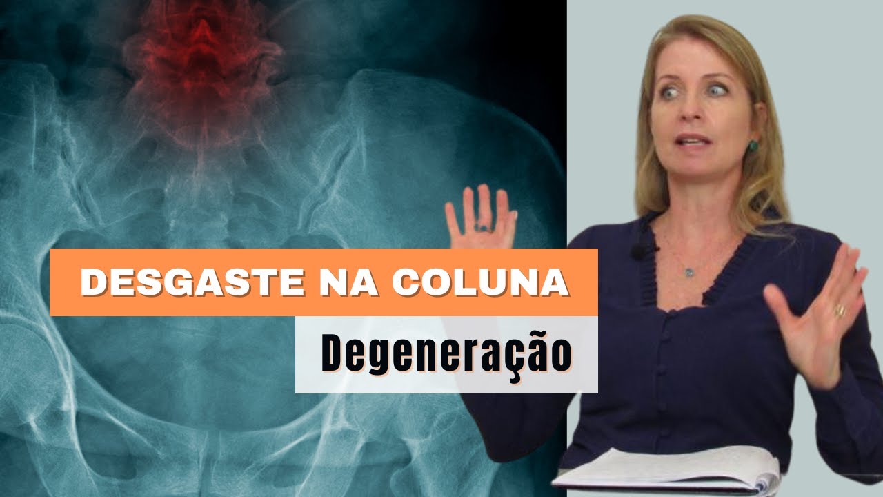 DESGASTE E DEGENERAÇÃO NA COLUNA