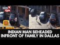 Indian Origin Man Beheaded By Co Worker At United States Motel Family Witnesses US News 4K