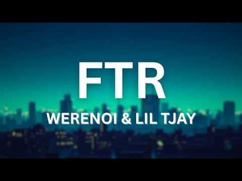 Werenoi - FTR (Lyrics) Ft. Lil Tjay