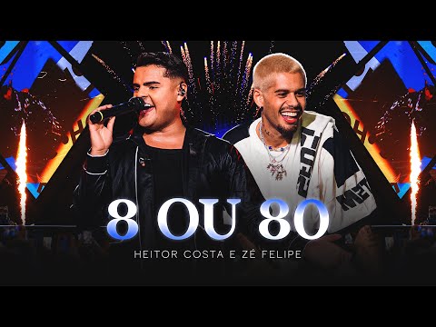 Heitor Costa e Zé Felipe - 8 e 80 - Ao Vivo em Aracaju
