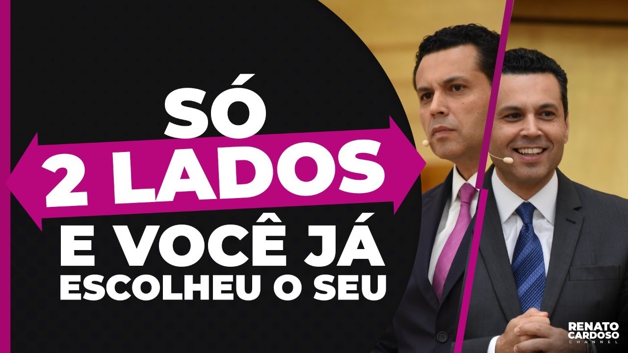 SÓ 2 LADOS E VOCÊ JÁ ESCOLHEU O SEU