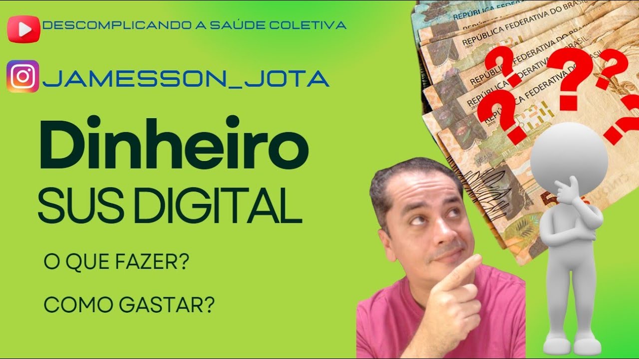 O QUE FAZER COM O DINHEIRO DO SUS DIGITAL?
