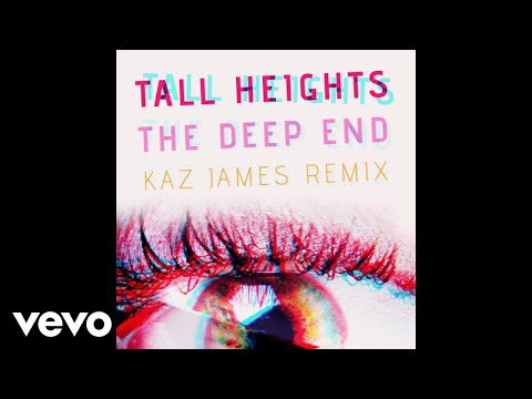 Tall Heights - The Deep End (Kaz James Remix) (Kaz James Remix)