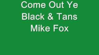 Come Out Ye Black & Tans - Mike Fox