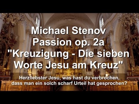 Michael Stenov – Passion op. 2a "Kreuzigung - Die sieben Worte Jesu am Kreuz"