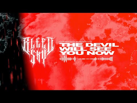 Bleed The Sky - The Devil Will See You Now