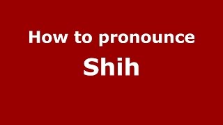 How to pronounce Shih