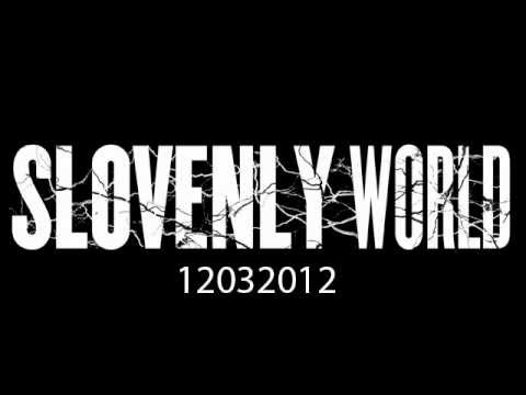SLOVENLY WORLD - teaser new song - 2012-