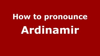 How to pronounce Ardinamir