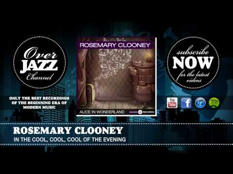 Rosemary Clooney - In the Cool, Cool, Cool of the Evening