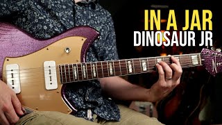 How to Play &quot;In A Jar&quot; by Dinosaur Jr  | Guitar Lesson