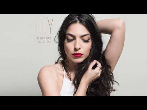Illy - Só eu e Você (Acústico)