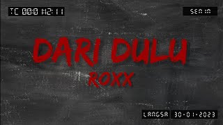 Download lagu ROXX - DARI DULU (LIRIK) mp3 Download lagu ROXX - DARI DULU (LIRIK) mp3