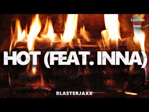 Blasterjaxx Feat. INNA - Hot