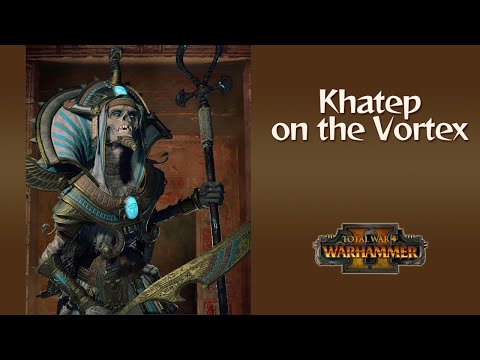 Khatep legendary start guide Total war Warhammer 2 Vortex
