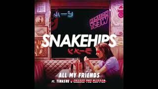 Snakehips - All My Friends ft. Tinashe (without Chance the Rapper)