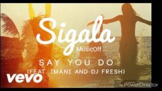 Sigala - Say You Do (audio)