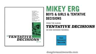 Mikey Erg - Boys &amp; Girls &amp; Tentative Decisions (Official Audio)