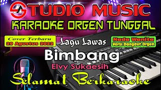 Download lagu Karaoke Bimbang - Elvy Sukaesih || Nada Wanita Full Music Dangdut Disco Orgen Tunggal mp3