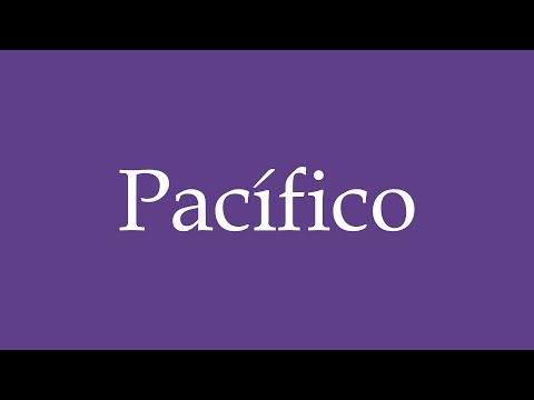 How To Pronounce ''Pacífico'' (Peaceful) Correctly in Spanish