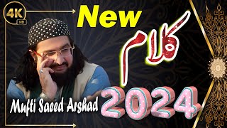 Mufti Saeed Arshad Al Hussaini New kalam 2024 By A