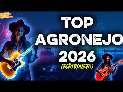 Agronejo 2026 🚜🔥 Mix Eletronejo Explosivo ⚡