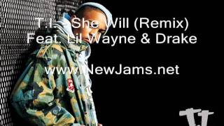 T.I. - She Will (Remix) Feat. Lil Wayne &amp; Drake (New Song 2011)