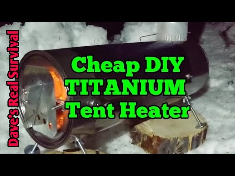 180. Cheap, Easy DIY TITANIUM Hot Tent Heater. Paint Can Stove.