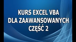 Kurs Excel VBA Dla Zaawansowanych Część 2