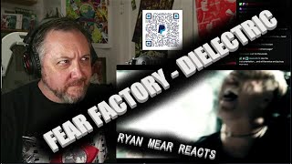 FEAR FACTORY - DIELECTRIC - Ryan Mear Reacts