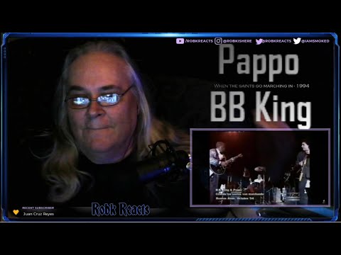 Pappo y BB King - Requested Reaction - When the saints go marching in - 1994