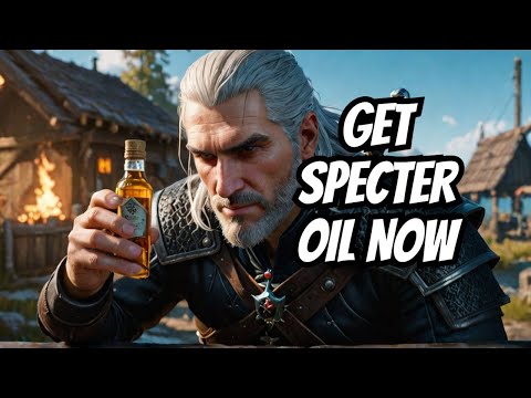 The Witcher 3: All Specter Oil Locations – Get the Superior Recipe Fast!